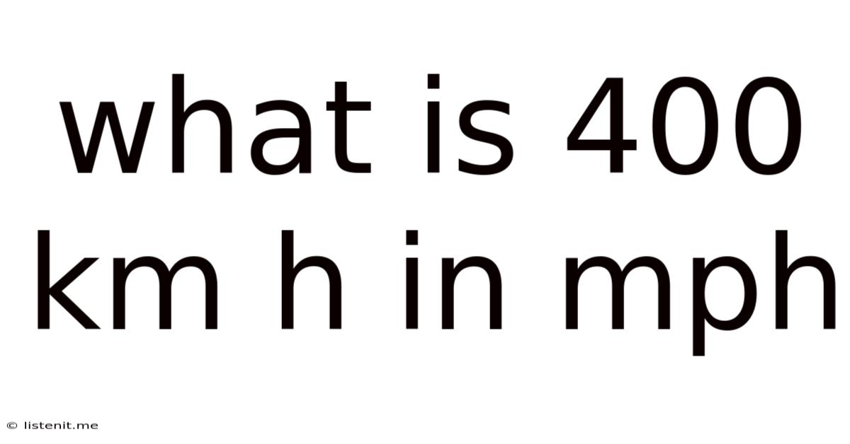 What Is 400 Km H In Mph