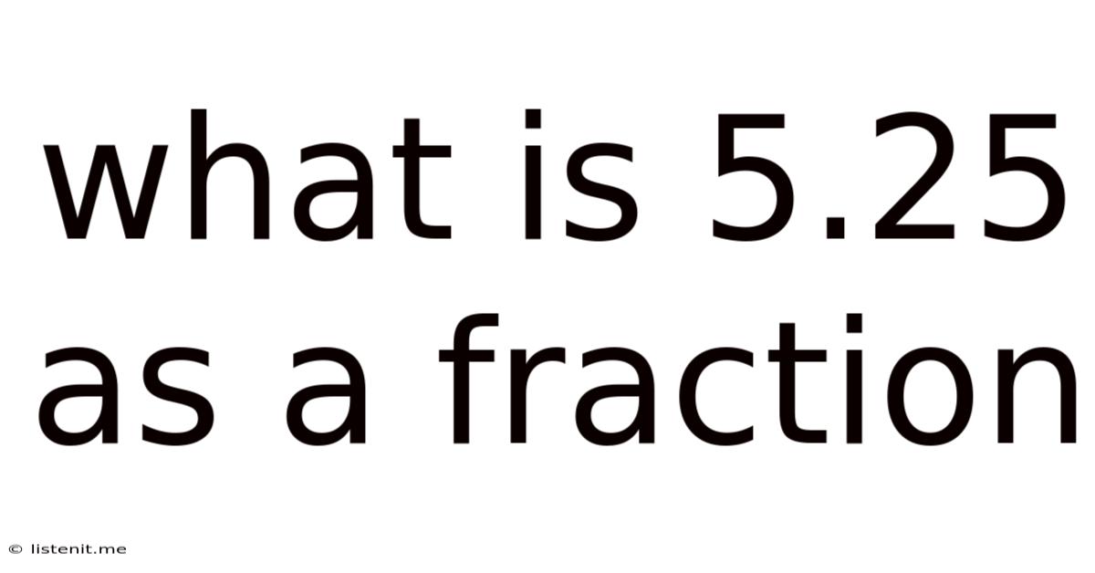 What Is 5.25 As A Fraction