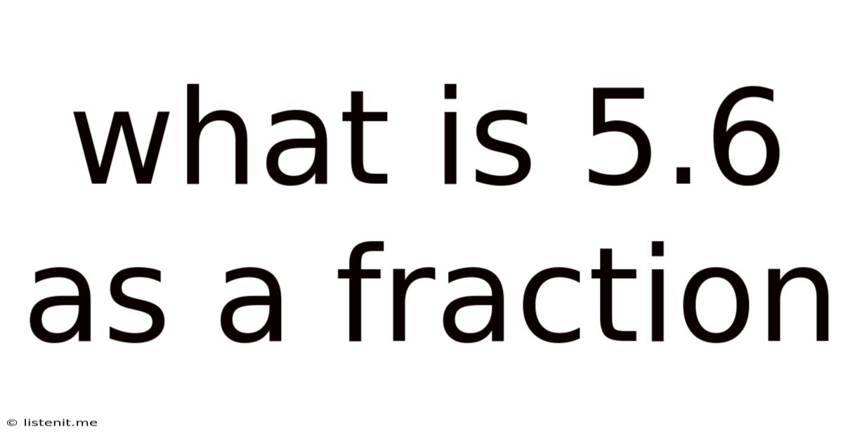 What Is 5.6 As A Fraction