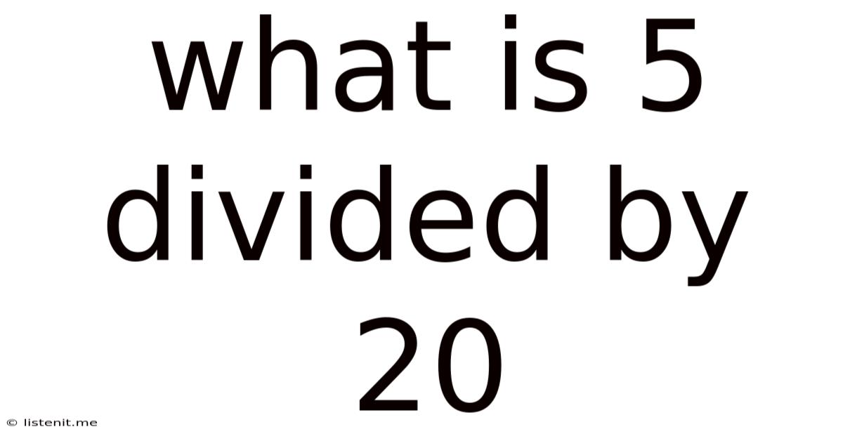 What Is 5 Divided By 20