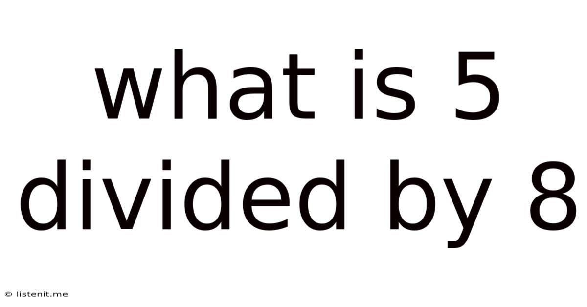 What Is 5 Divided By 8