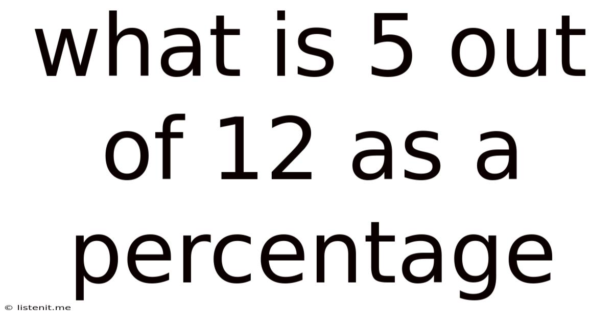 What Is 5 Out Of 12 As A Percentage