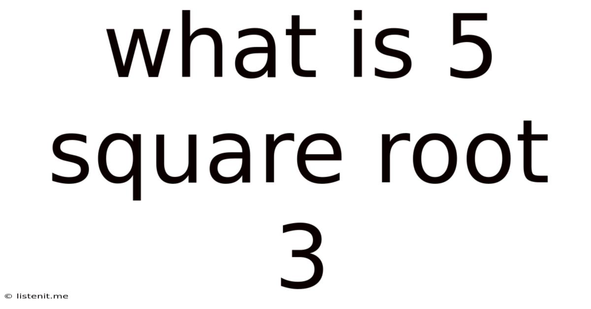 What Is 5 Square Root 3