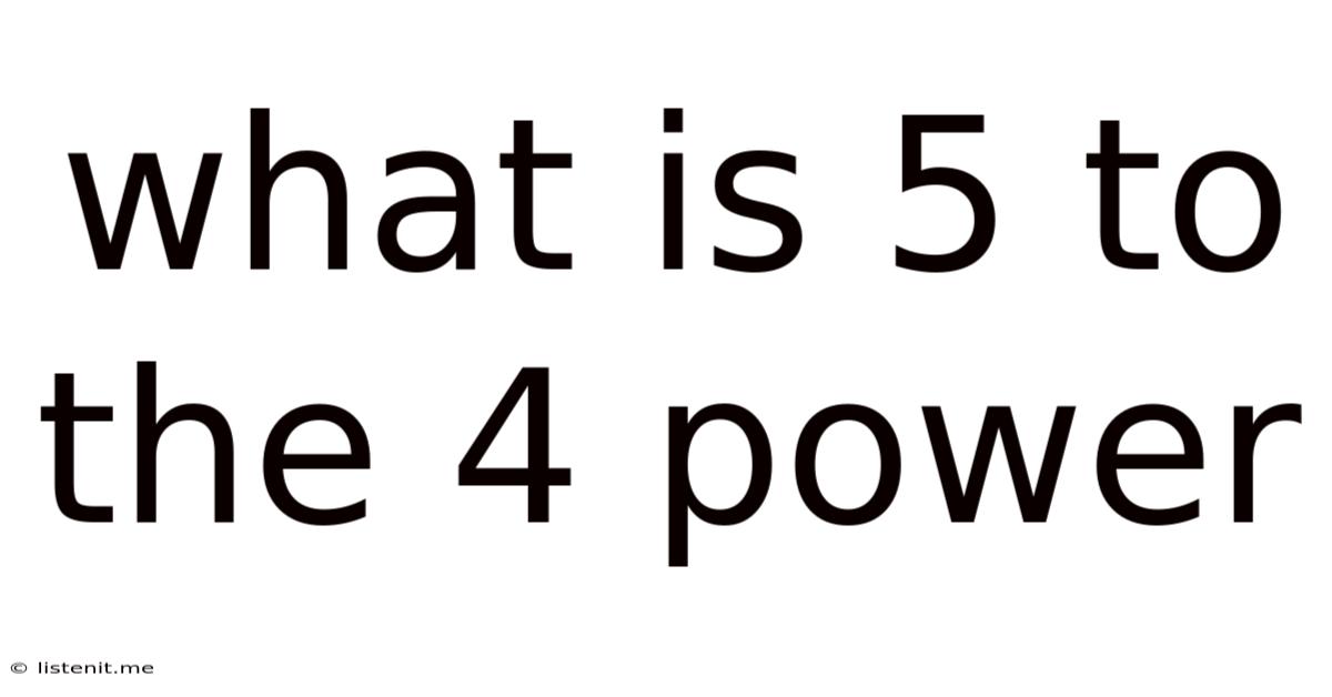 What Is 5 To The 4 Power