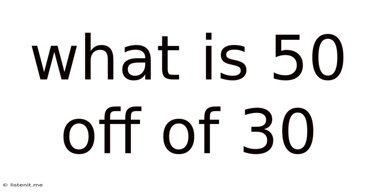 What Is 50 Off Of 30