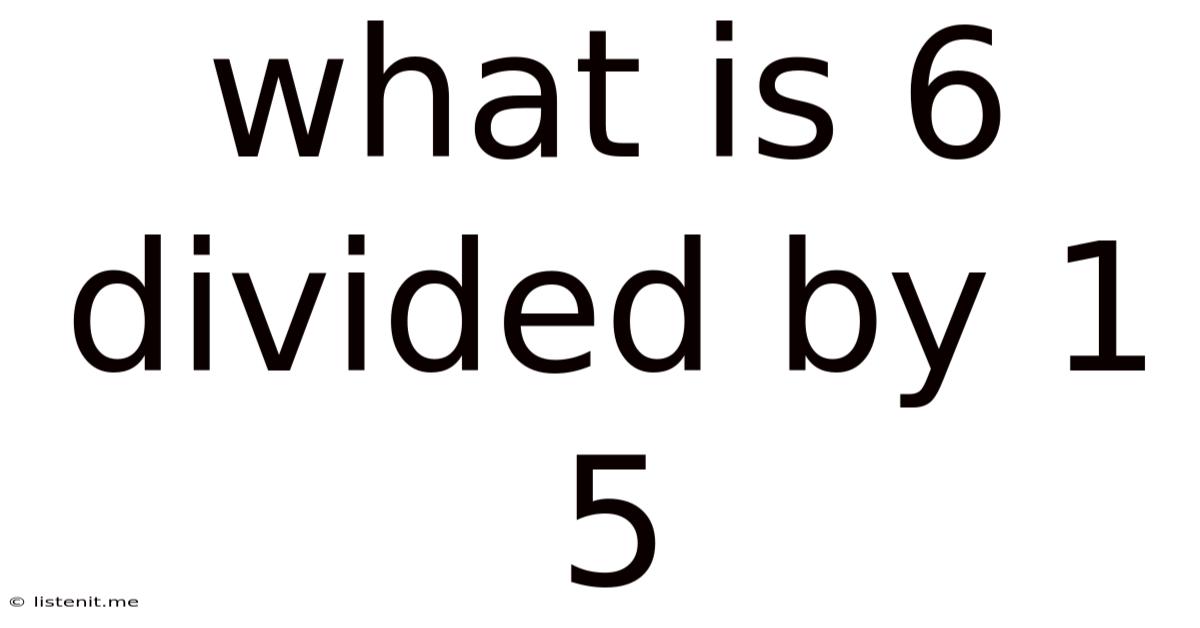 What Is 6 Divided By 1 5