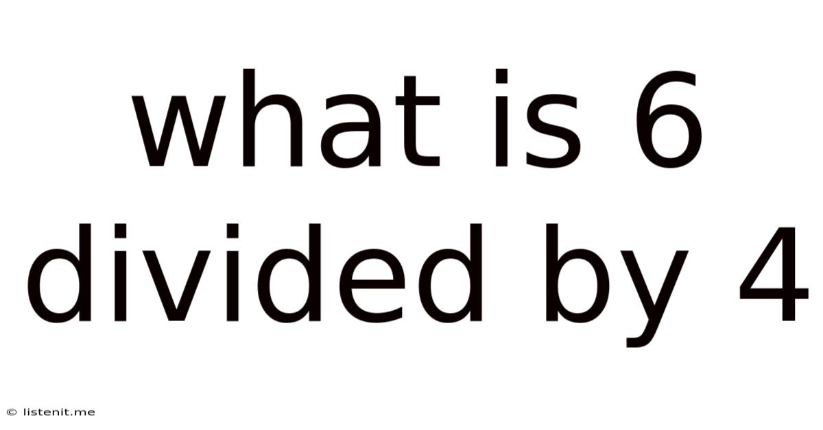 What Is 6 Divided By 4