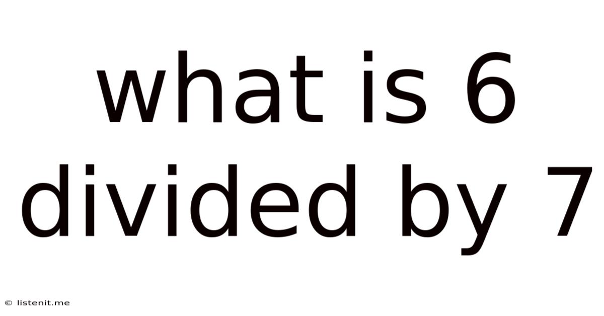 What Is 6 Divided By 7