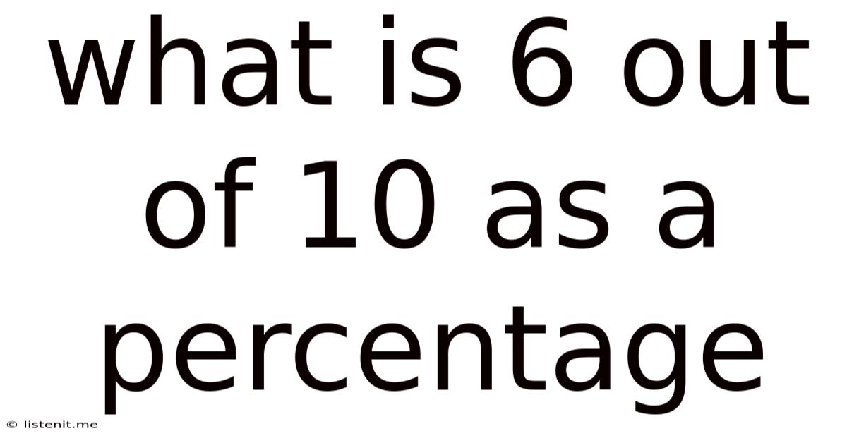 What Is 6 Out Of 10 As A Percentage