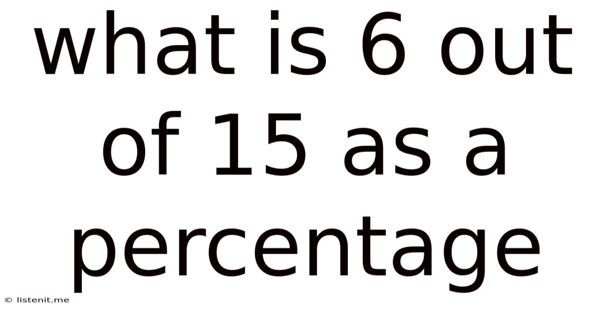 What Is 6 Out Of 15 As A Percentage