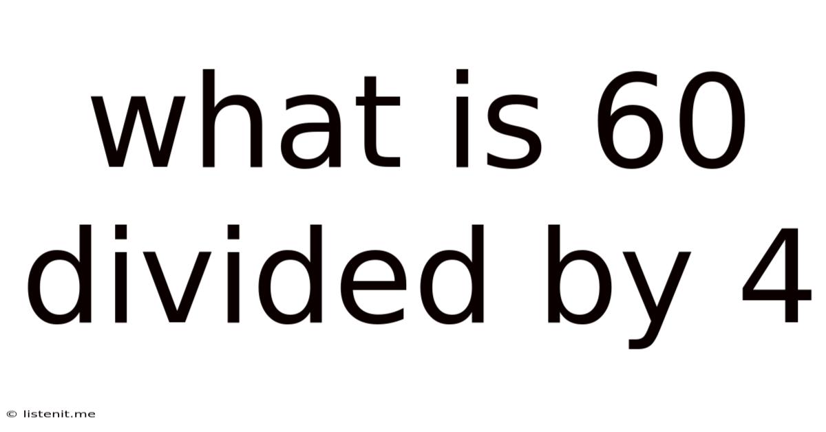 What Is 60 Divided By 4