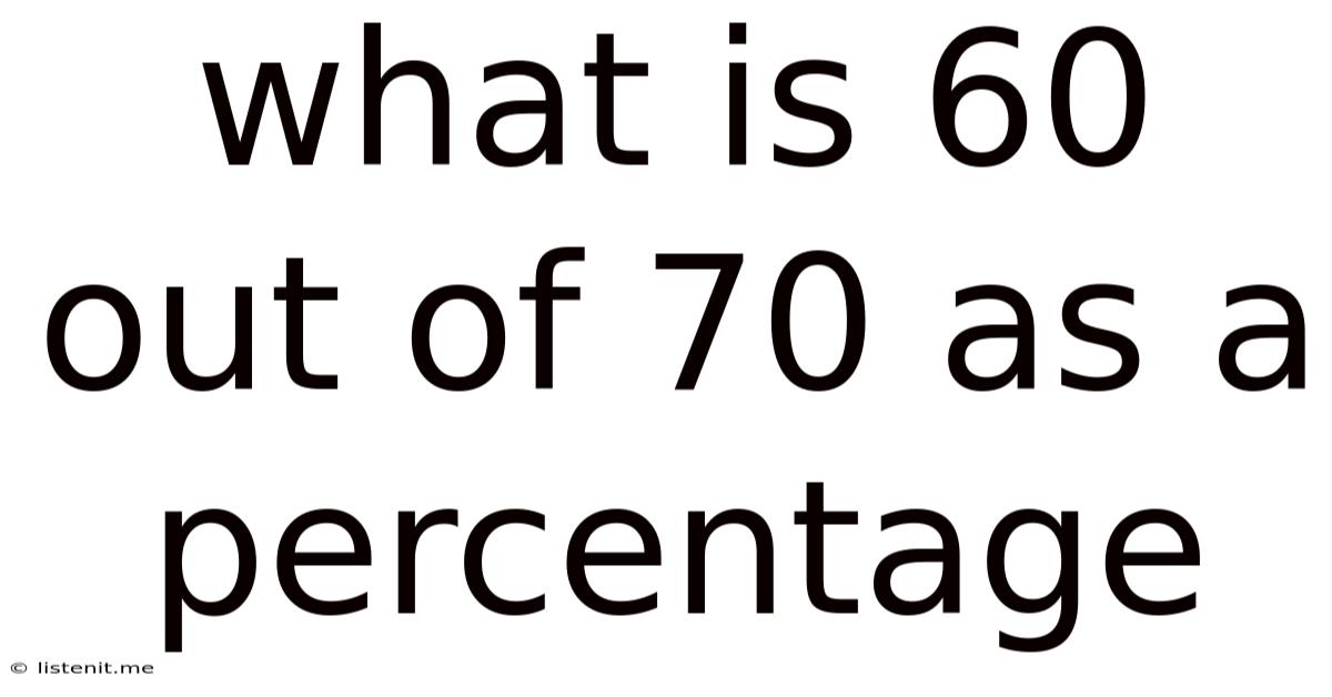 What Is 60 Out Of 70 As A Percentage