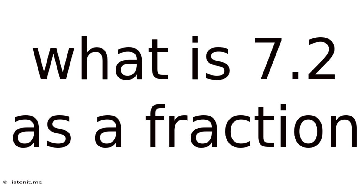 What Is 7.2 As A Fraction