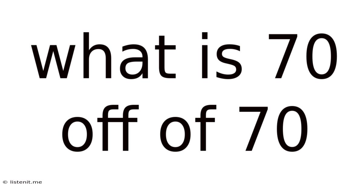 What Is 70 Off Of $70