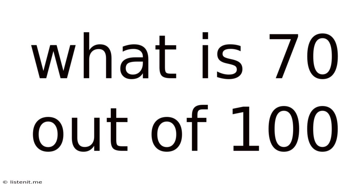 What Is 70 Out Of 100