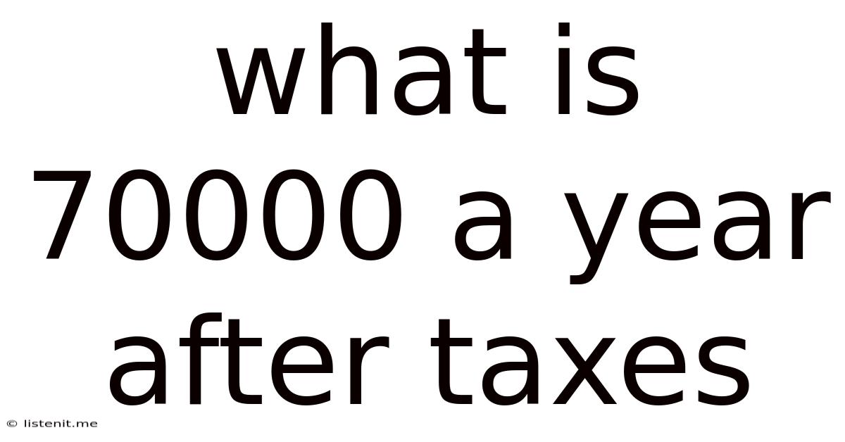 What Is 70000 A Year After Taxes