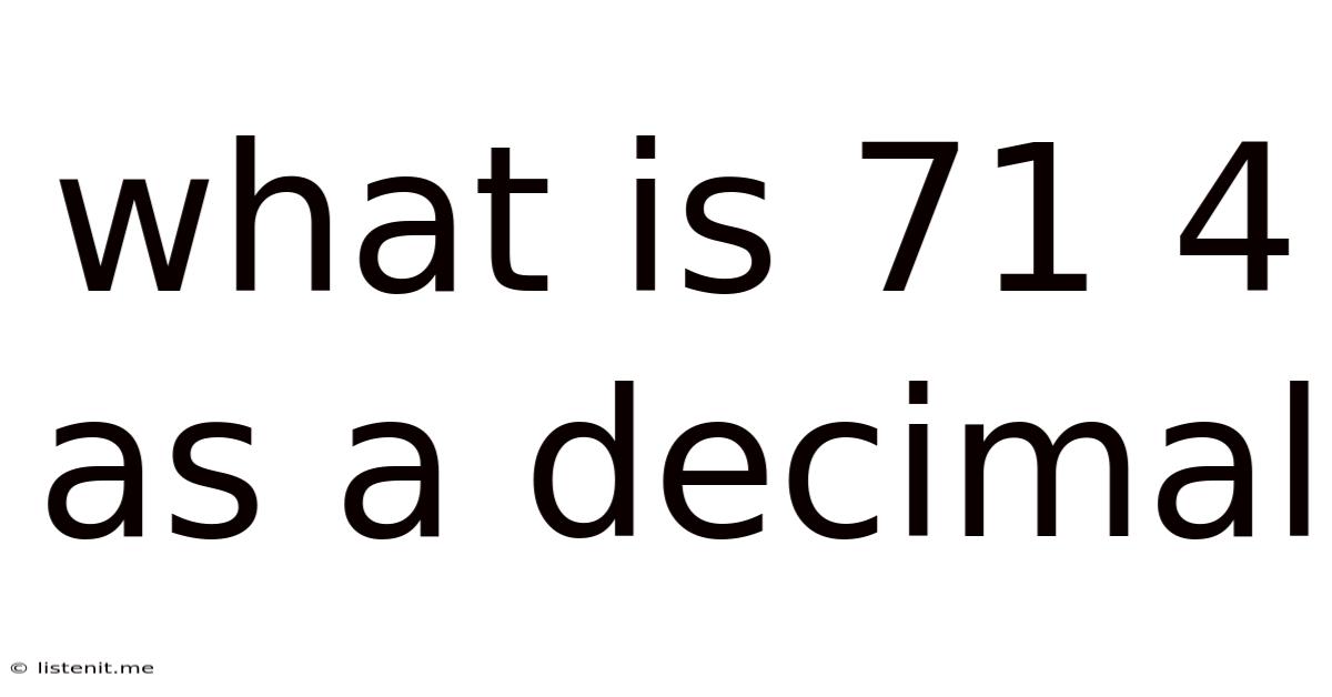 What Is 71 4 As A Decimal