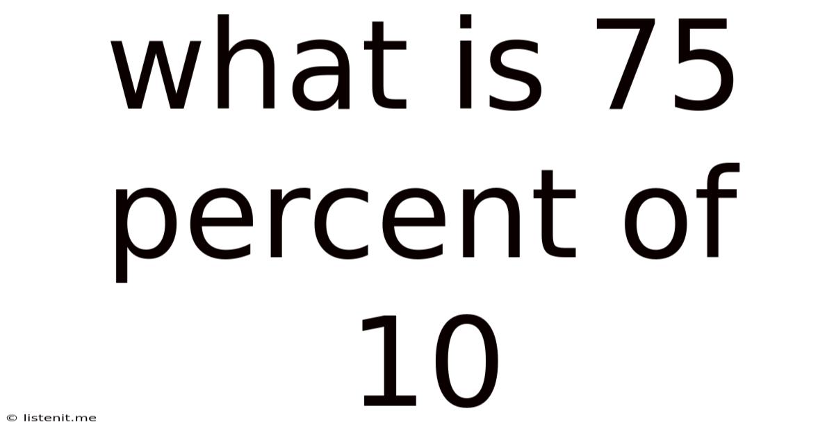 What Is 75 Percent Of 10
