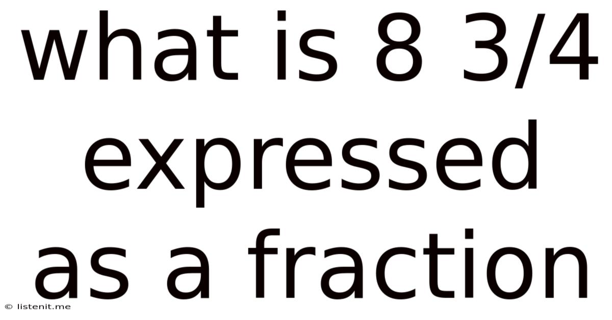 What Is 8 3/4 Expressed As A Fraction