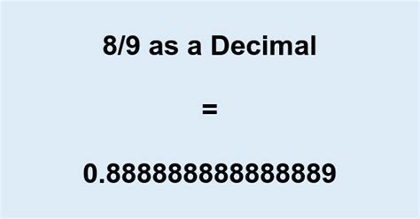 What Is 8/9 As A Decimal