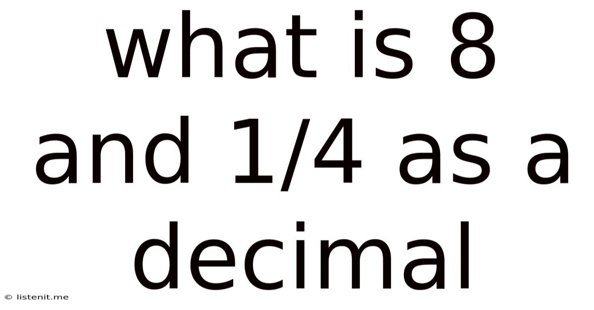 What Is 8 And 1/4 As A Decimal