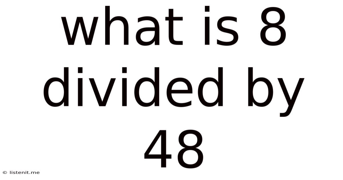 What Is 8 Divided By 48