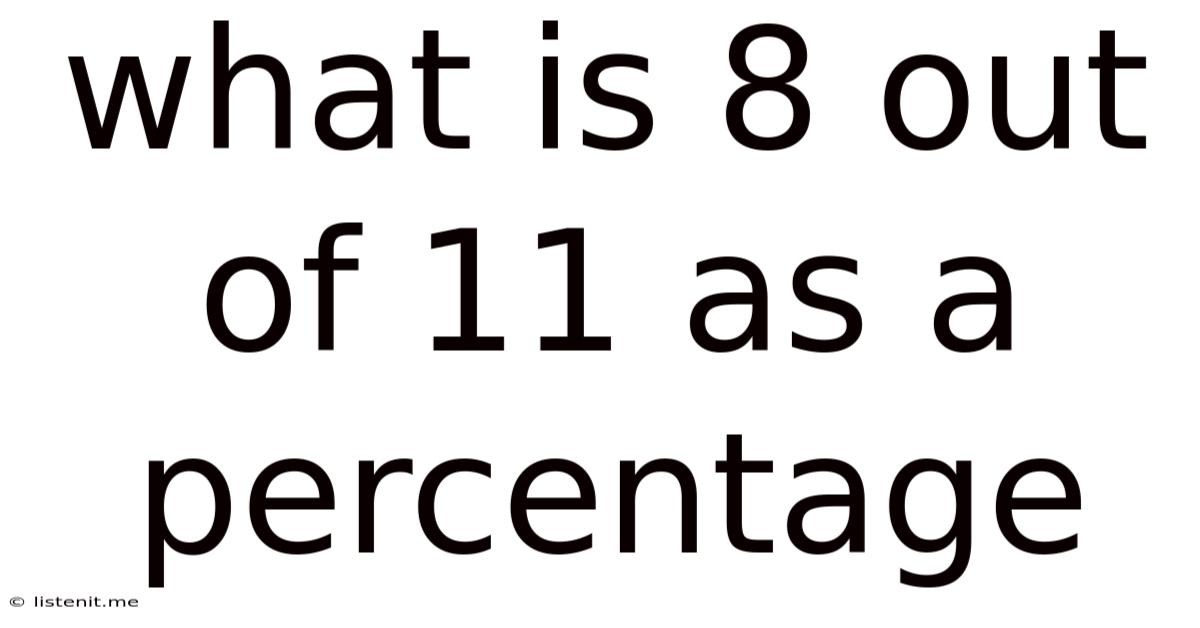 What Is 8 Out Of 11 As A Percentage