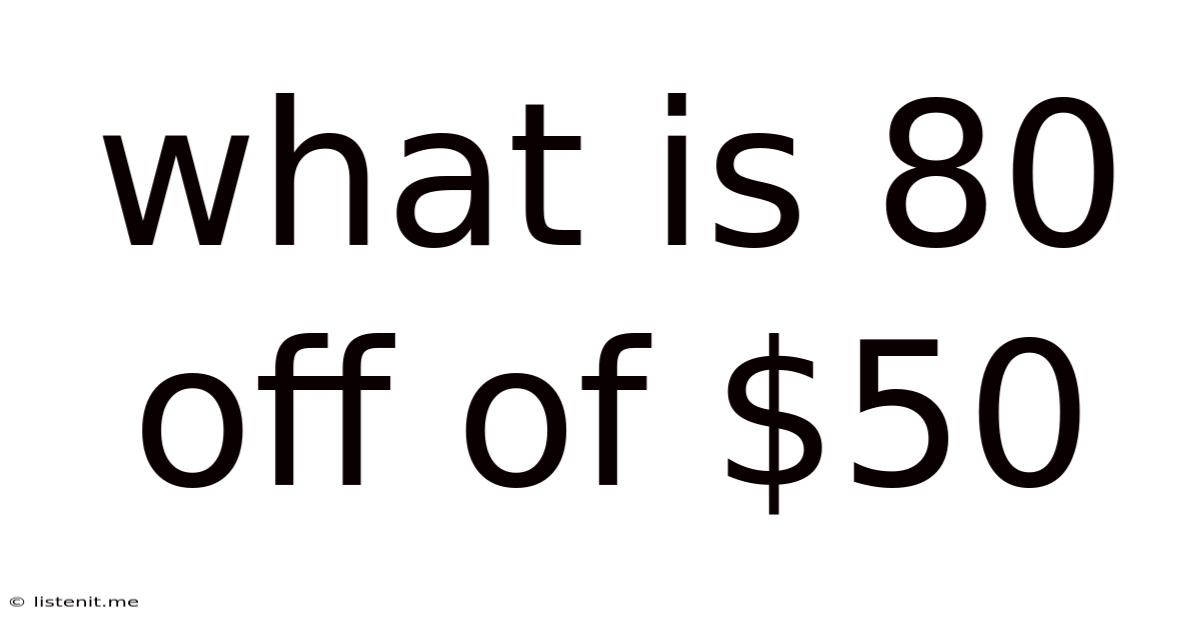 What Is 80 Off Of $50