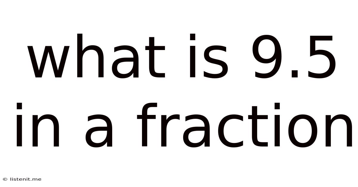 What Is 9.5 In A Fraction