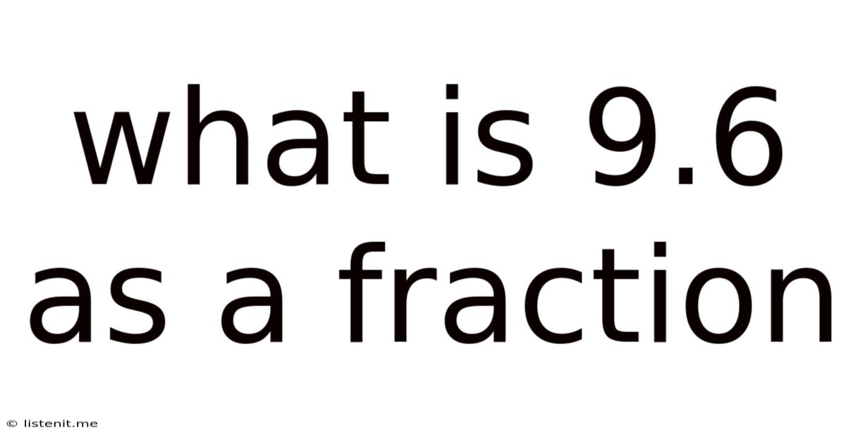 What Is 9.6 As A Fraction