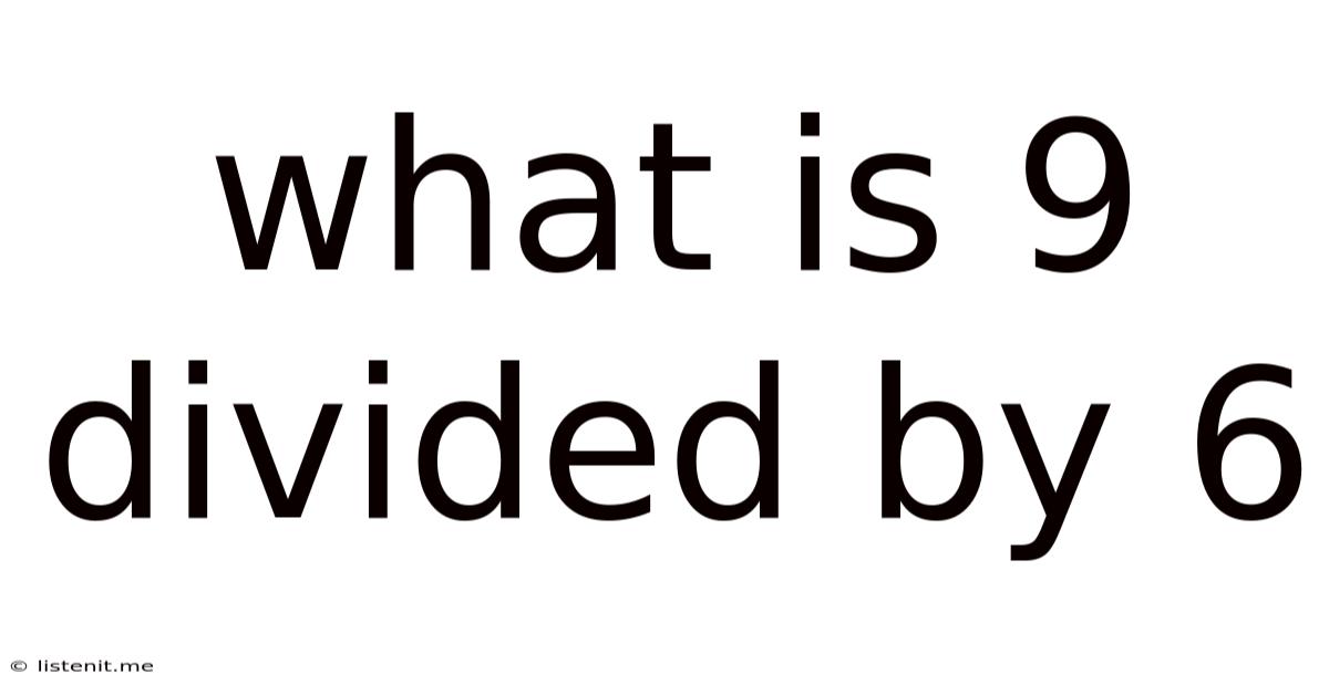 What Is 9 Divided By 6