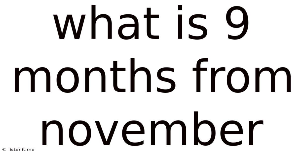 What Is 9 Months From November