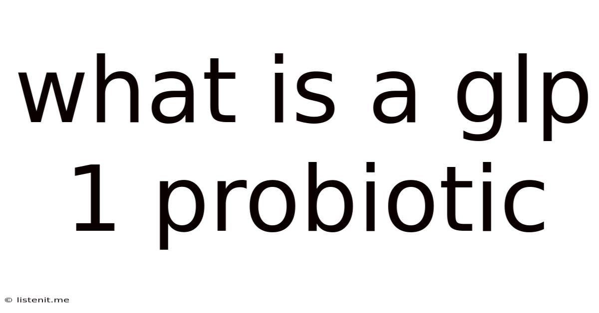 What Is A Glp 1 Probiotic
