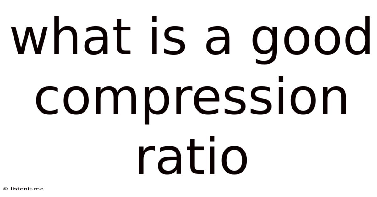 What Is A Good Compression Ratio