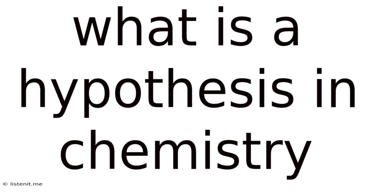 What Is A Hypothesis In Chemistry
