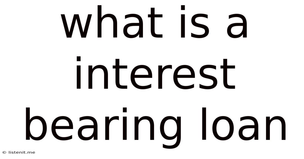 What Is A Interest Bearing Loan