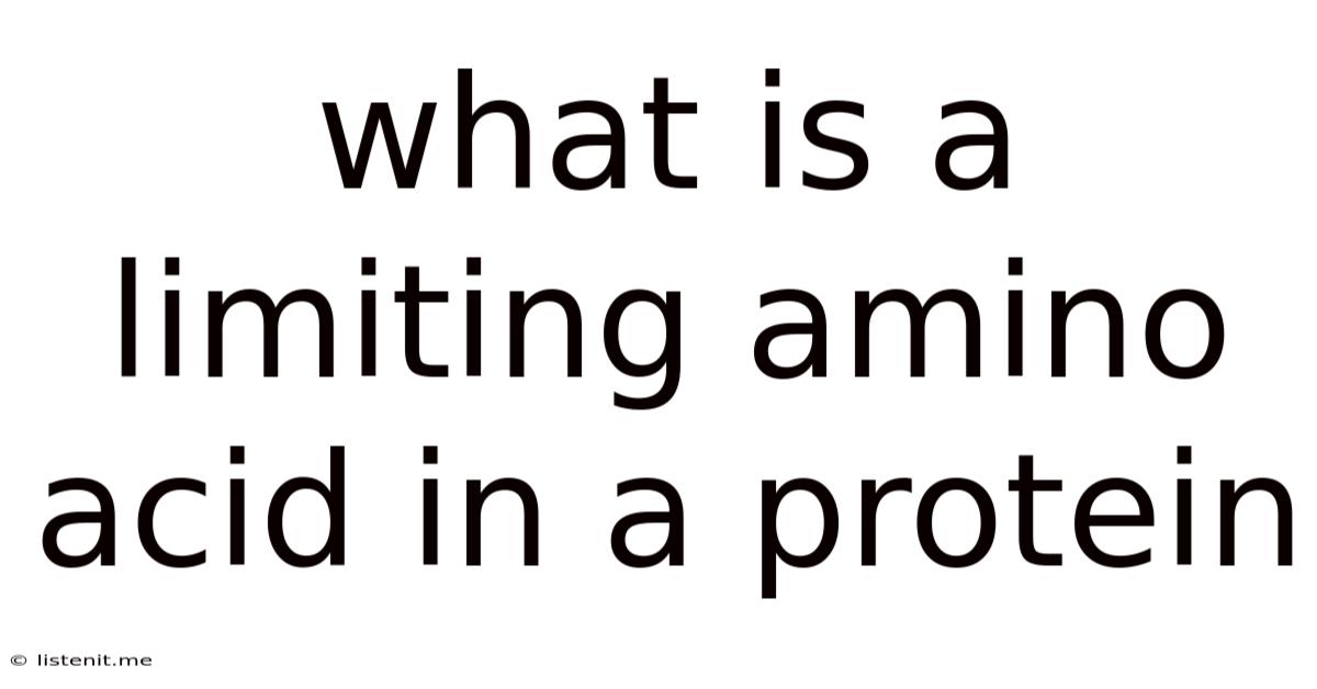 What Is A Limiting Amino Acid In A Protein