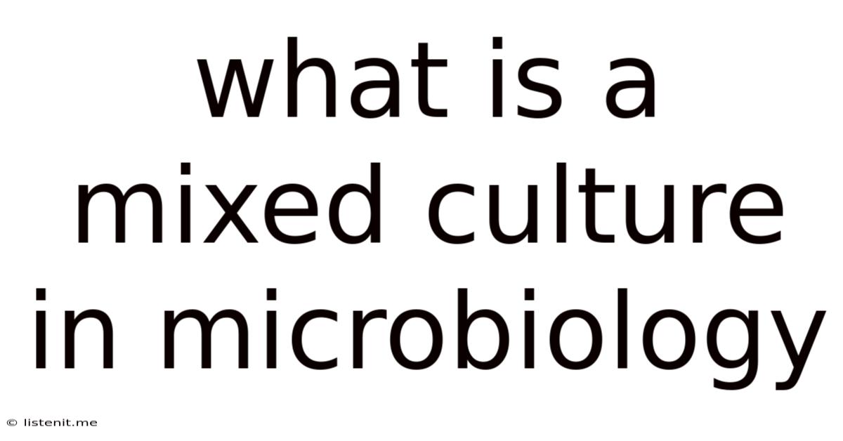 What Is A Mixed Culture In Microbiology