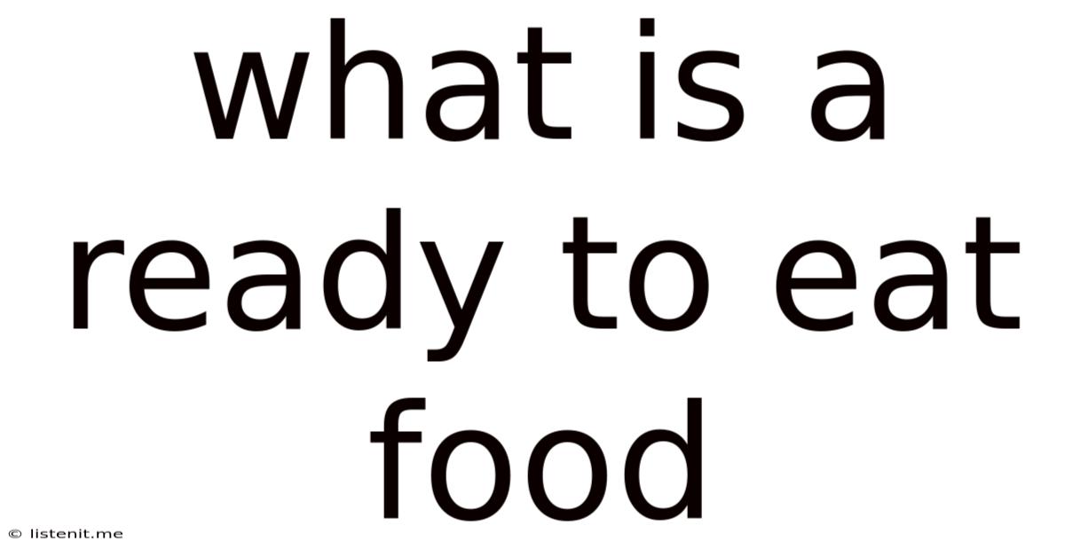 What Is A Ready To Eat Food