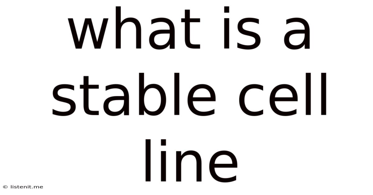 What Is A Stable Cell Line