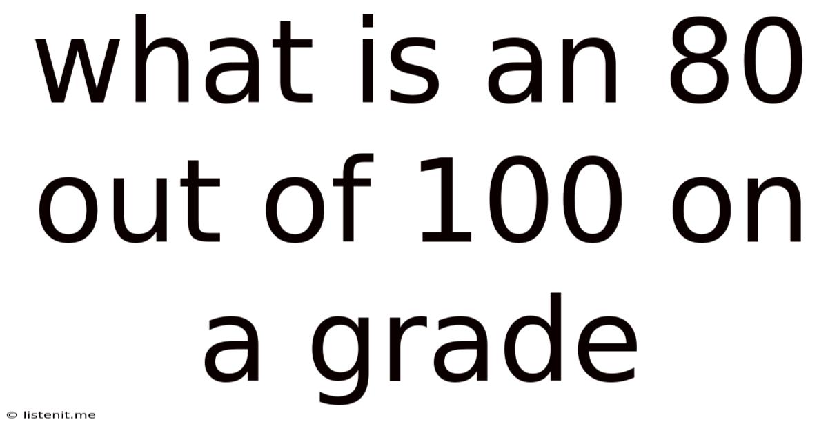What Is An 80 Out Of 100 On A Grade