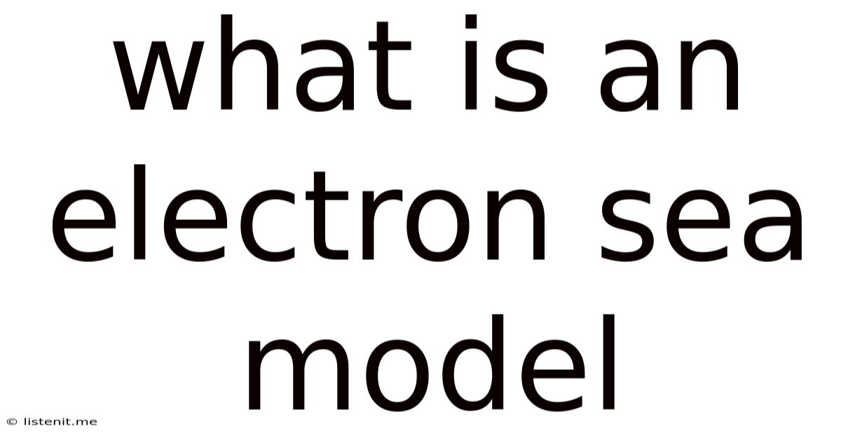 What Is An Electron Sea Model