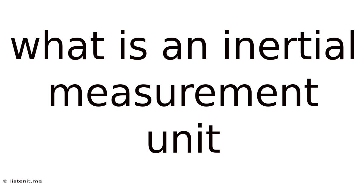 What Is An Inertial Measurement Unit