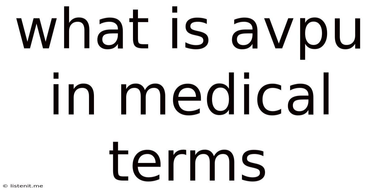 What Is Avpu In Medical Terms