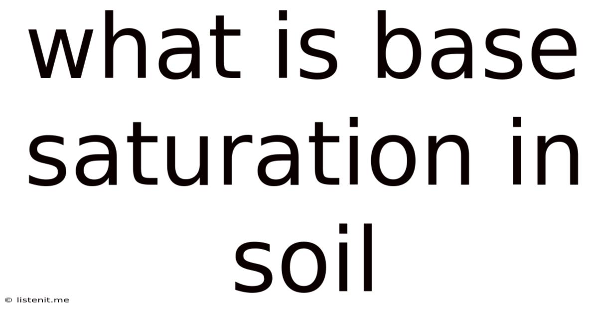 What Is Base Saturation In Soil