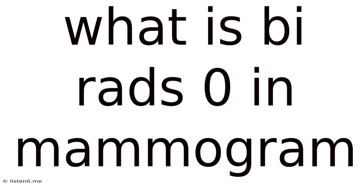 What Is Bi Rads 0 In Mammogram