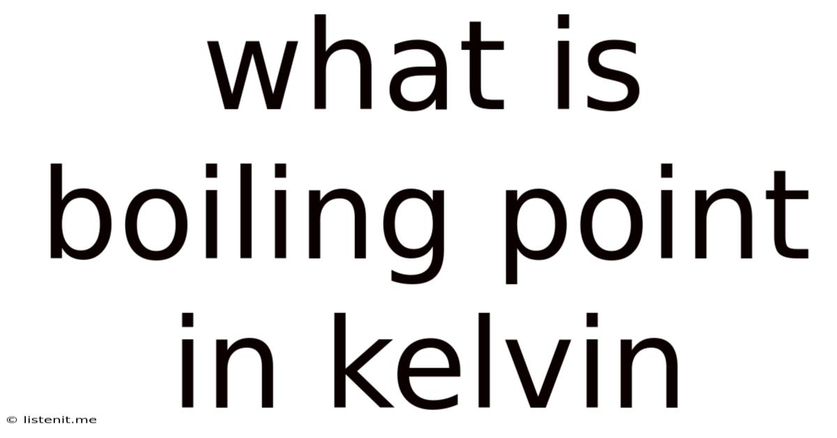 What Is Boiling Point In Kelvin
