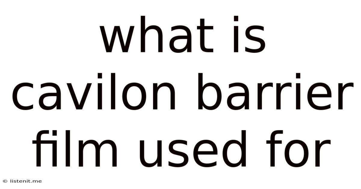 What Is Cavilon Barrier Film Used For