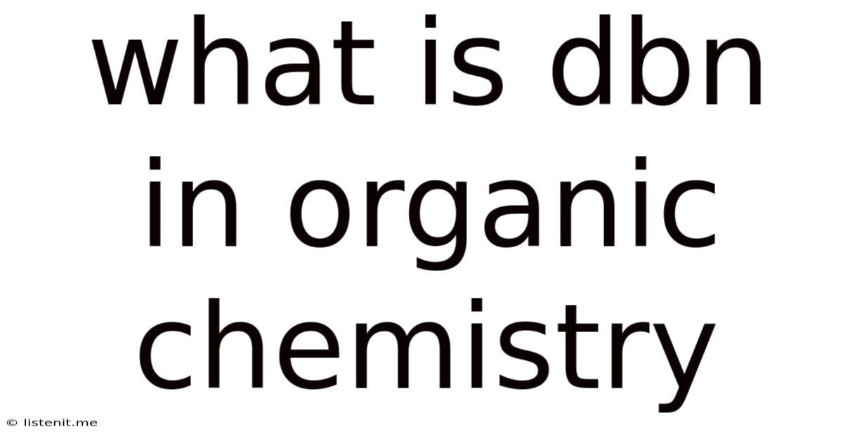What Is Dbn In Organic Chemistry