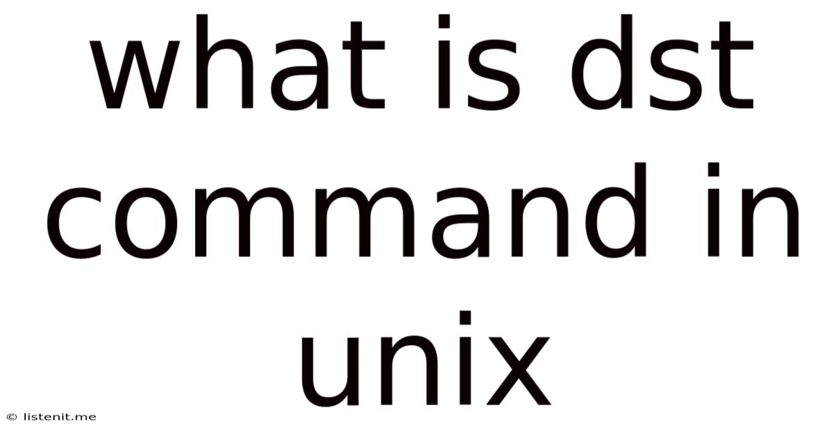 What Is Dst Command In Unix